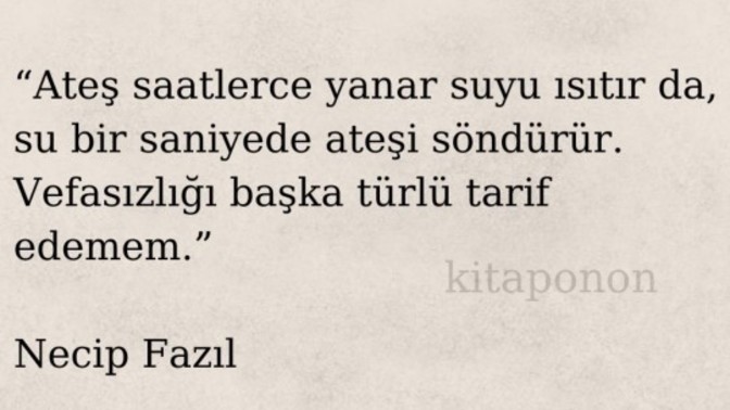 Çok haklı söz değil mi?
