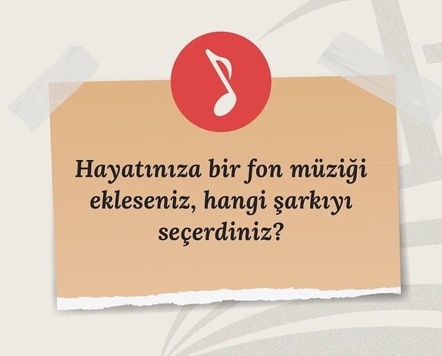 Hayatınıza bir fon müziği ekleseniz, hangi şarkıyı seçerdiniz?