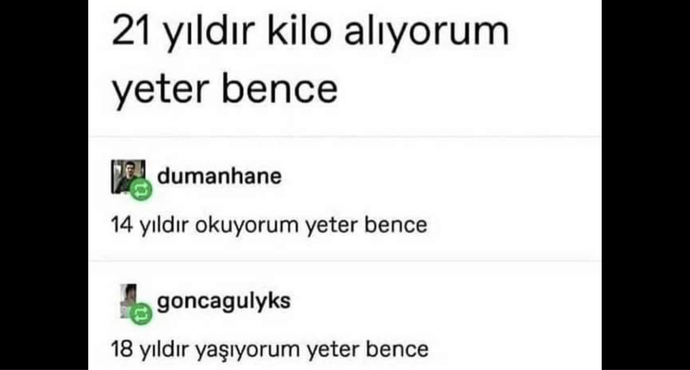 “Yeter bence!” dediğiniz neler var?