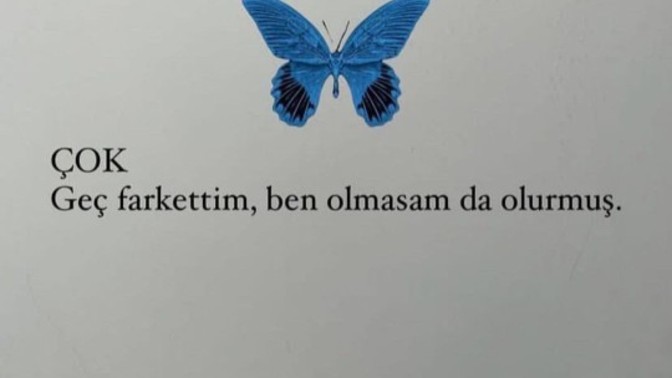 Sizin de çok geç fark ettim dediğiniz şeyler var mı?