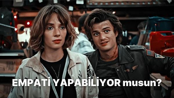 Empati yeteneği olan biri misin?