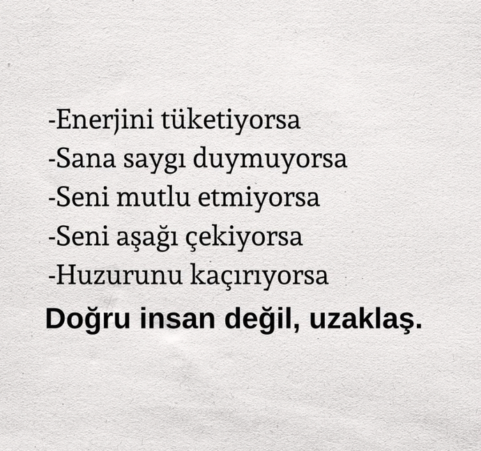Hayatınızdaki insanın doğru insan olMAdığını hangi davranışlarından anlarsınız?