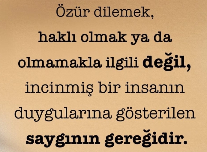 Gerektiği zaman özür dilemesini biliyor musunuz?