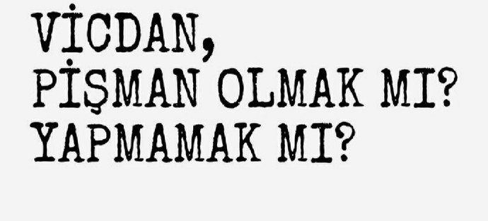 Vicdan , yaptıktan sonra pişman olmak mıdır? Yoksa yapmaktan vazgeçmek midir?