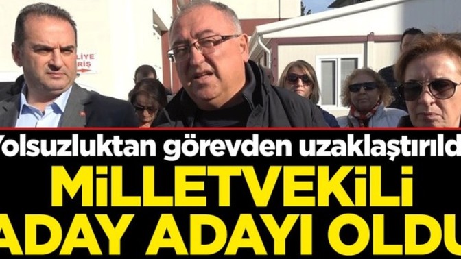 Yolsuzluktan görevinden alınan başkan, milletvekili adayı oldu ne düşünüyorsunuz?