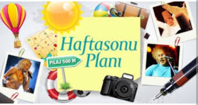 Günaydınlar... Haftasonuna yönelik planlarınız nelerdir?