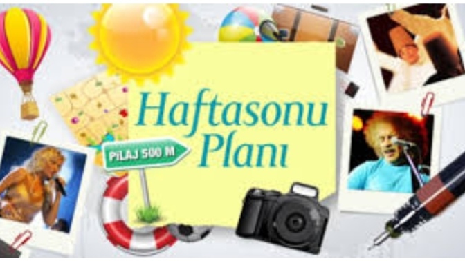 Günaydınlar... Haftasonuna yönelik planlarınız nelerdir?