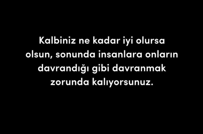 İnsanlara onların davrandığı gibi mi davranıyorsunuz?