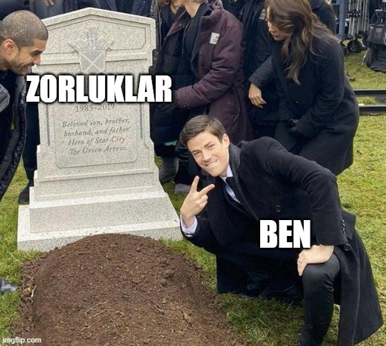 Zorluklar ile nasıl başa çıkıyorsunuz?