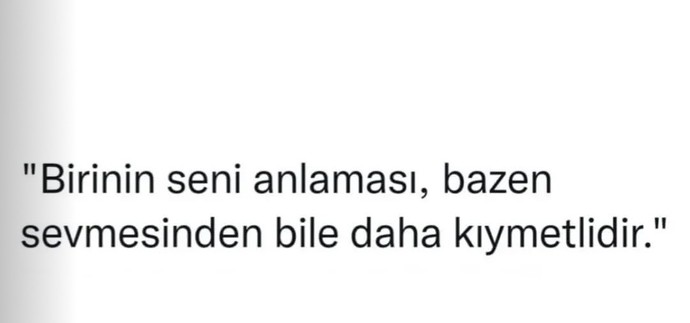 Sevilmek mi, anlaşılmak mı daha değerli?