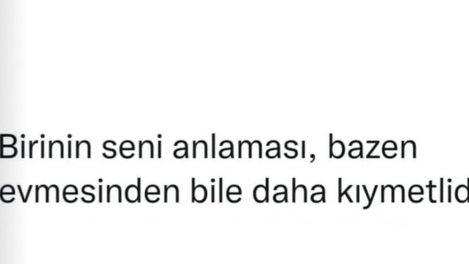 Sevilmek mi, anlaşılmak mı daha değerli?