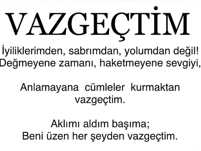 En son neyden/kimden vazgeçtiniz?