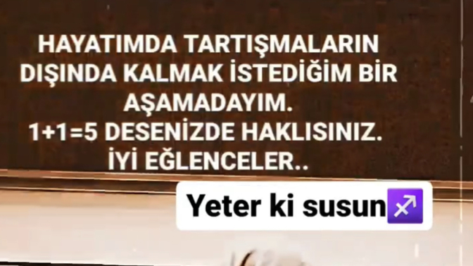 Yeterki sus dediğiniz durumlar nedir🤫?