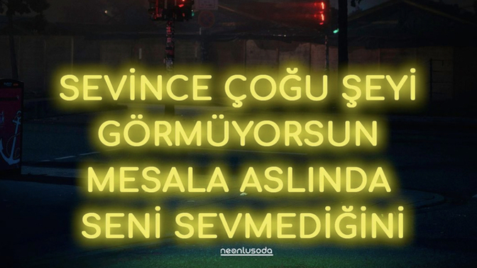 Sevince görmediğimiz şeyler nedir😄?