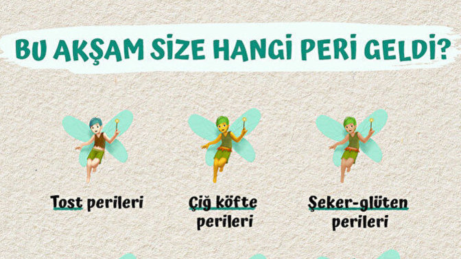 Geceleri gelen yemek perileri var. Size en çok hangi yiyeceğin perisi geliyor?