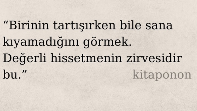 Hayatınızda tartışırken bile kıyamadığınız insanlar var mı?