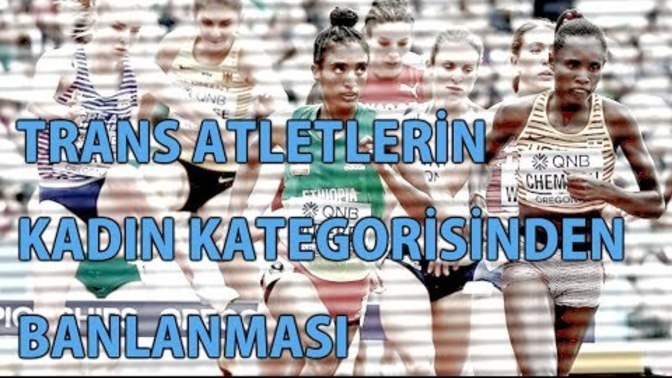 Trans atletler kadın katagorisinden çıkarıldı! Sizce doğru karar mı?