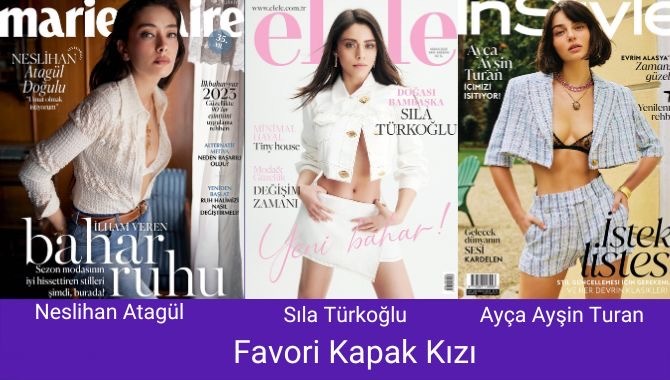 Neslihan Atagül, Sıla Türkoğlu, Ayça Ayşin Turan Nisan  Sayısına Rengarenk Pozlar Verdiler. Favori Kapak Kızınız Hangisi?