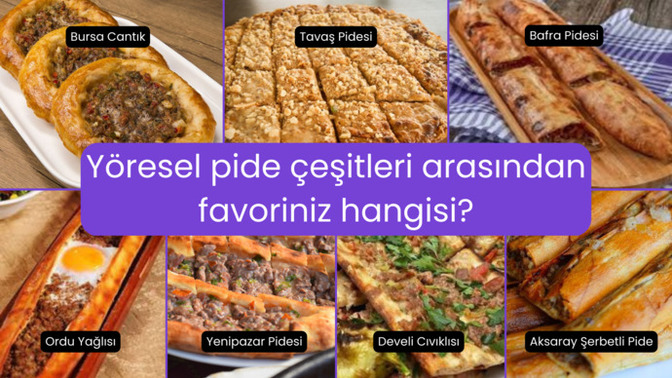 Yöresel pide çeşitleri arasında favoriniz hangisi?