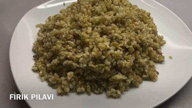 Firik pilavı yedinizmi hiç?