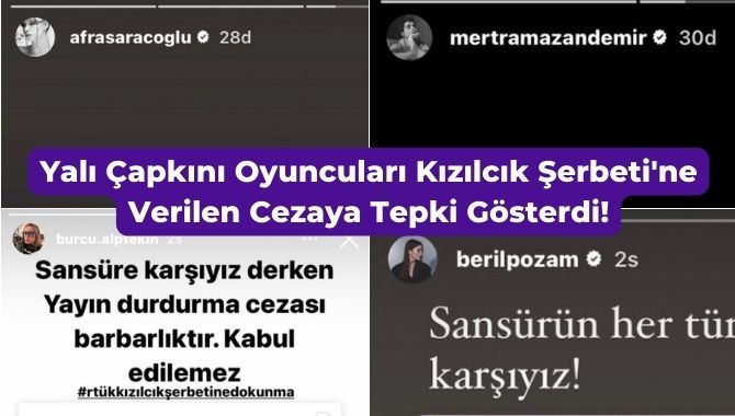 #YalıÇapkını oyuncuları #KızılcıkŞerbetine verilen cezaya tepki gösterdi. Siz bu duruma ne diyorsunuz?