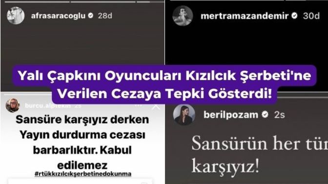 #YalıÇapkını oyuncuları #KızılcıkŞerbeti'ne verilen cezaya tepki gösterdi. Siz bu duruma ne diyorsunuz?