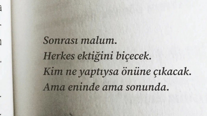 Herkes ektiğini biçer mi bir gün?