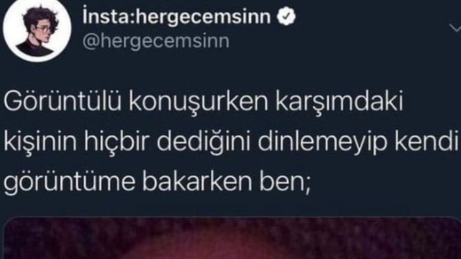 Görüntülü konuşmalarda kendini mi izlersin yoksa karşı tarafı mı?