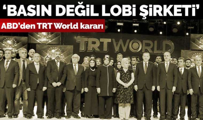 ABD, TRT’nin basın kartlarını iptal etti: Basın değil lobi şirketi. Devletin TRTsi kimler için lobi yapıyor?