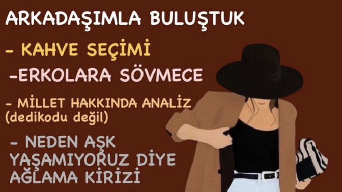 Hemcins arkadaşlarınla buluştuğunda nasıl bir gün geçiriyorsun 😄?