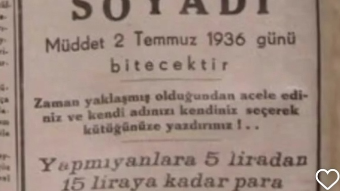 1934 yılında yaşıyorsun ve soyadı kanunu çıktı. Ailenize ve sizden sonraki nesillere hangi soyadını almak isterdiniz?