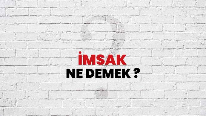 İmsak ne demektir?