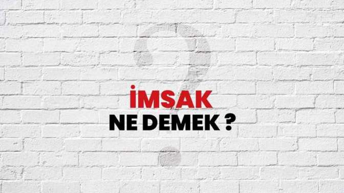 İmsak ne demektir?
