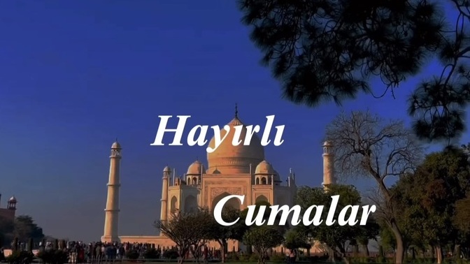 Hayırlı cumalar selam ve dua ile?