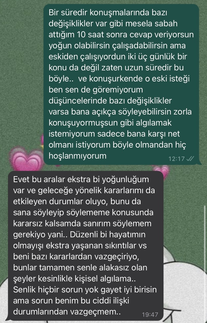 Başta ciddiyim deyip 7 ay oyalan kişi şimdi böyle diyor siz olsanız ne derdiniz?