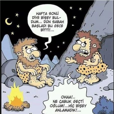Bugün pek güzel değil mi ya?