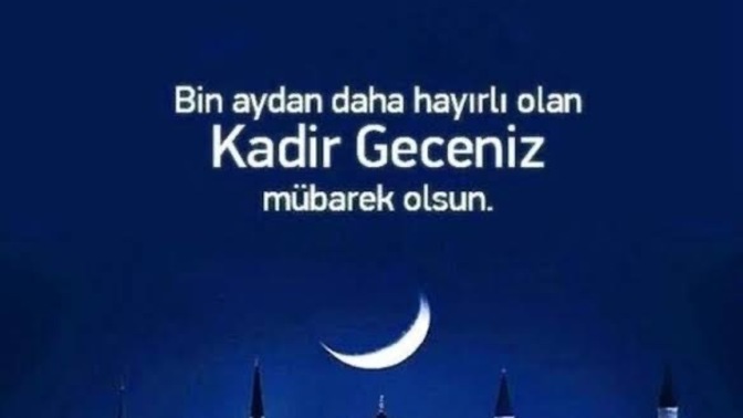Bugün kadir gecesi kadir geceniz kutlandı mı?