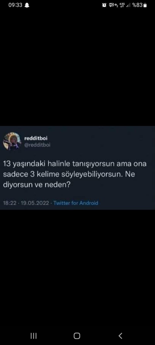 13 yaşındaki haline ne söylerdin?