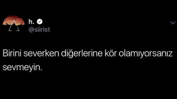 Birini severken başkalarına kör olabiliyor musunuz?