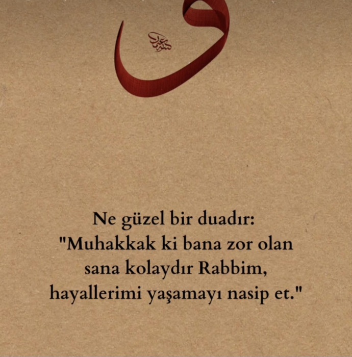 Aklınıza Duşen hayalleriniz , gönlünüze düşen istedikçe daha çok istekleriniz içinize duşen dua var mı?