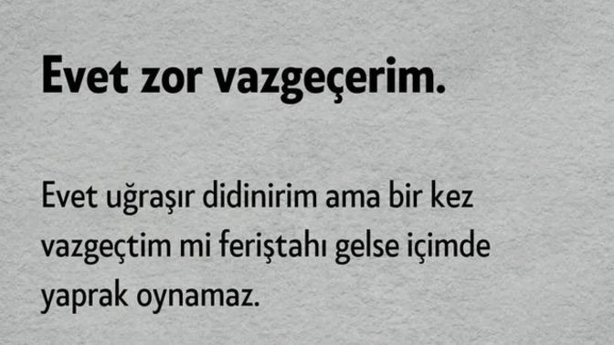 Vazgeçmek senin için kolay bir şey mi yoksa zor mudur?