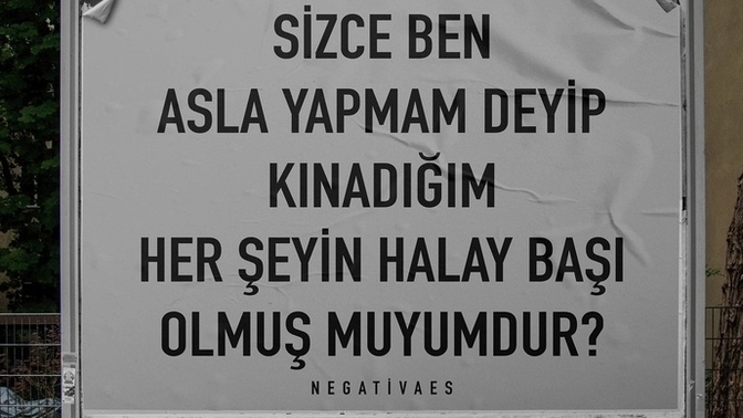 "Asla yapmam" dediğiniz bir şeyi yaptığınız oldu mu?