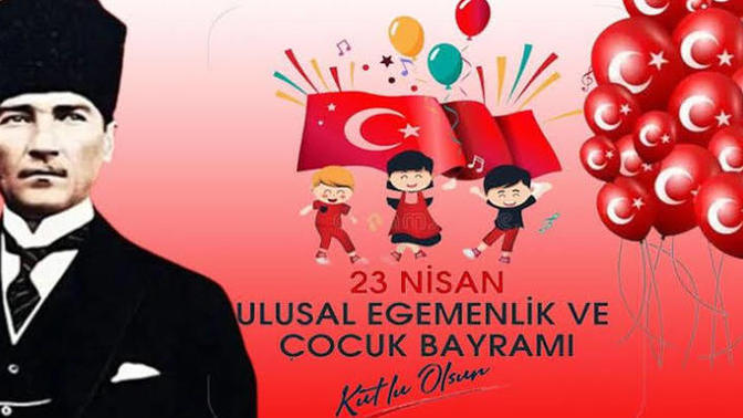 23 Nisan  size neyi hatırlatıyor?
