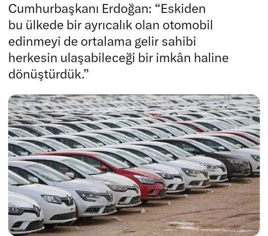 Erdoğan eskiden bu ülkede araba almak ayrıcalıktı , otomobili orta gelir alan herkesin alabileceği hale getirdik demesi doğru mu?
