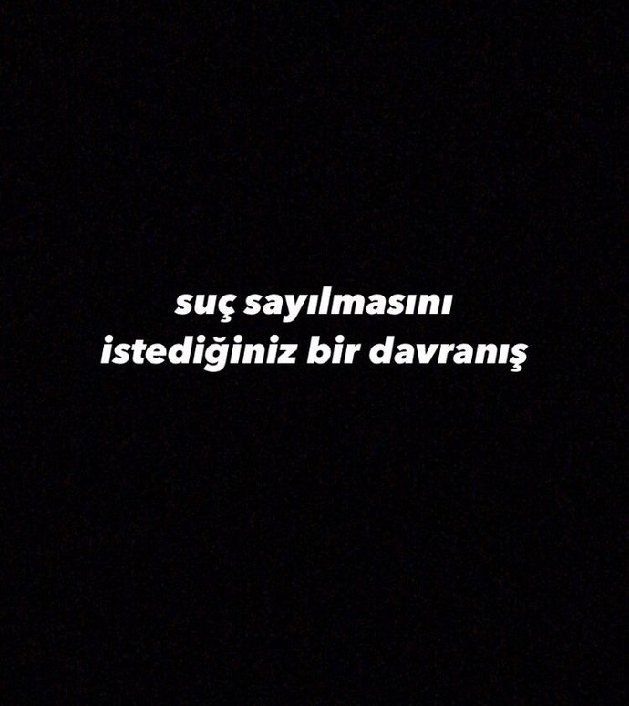 Suç sayılmasını istediğiniz bir davranış söyler misiniz?