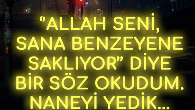 “Allah sana senin gibi birini nasip etsin” dua mıdır beddua mıdır senin için☺️?