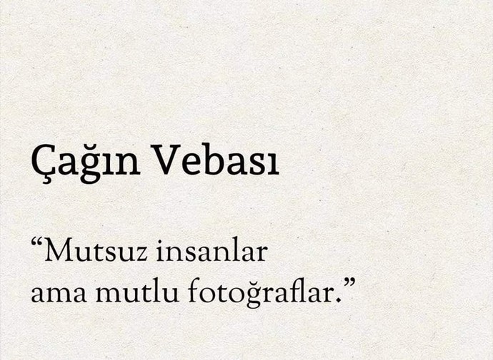 Mutsuz insanlar ama mutlu fotoğraflar. bu konuda ne düşünüyorsunuz?