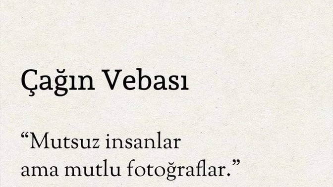 "Mutsuz insanlar ama mutlu fotoğraflar." bu konuda ne düşünüyorsunuz?