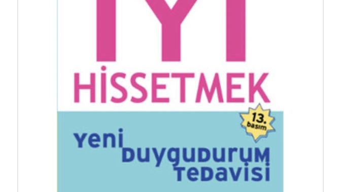 “İyi Hissetmek” resmi olarak kanıtlanmış, psikologların tavsiyesi olan kitap. Okudunuz mu?