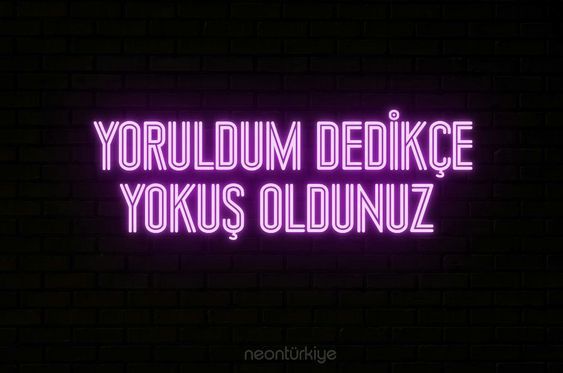 Bu yüzden deme kimseye yorulduğunu